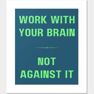 "WORK WITH YOUR BRAIN, NOT AGAINST IT" inspirational motivational quote BLUE AND GREEN Posters and Art